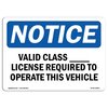 Signmission OSHA, Valid Class ____ License Required To Operate, 14in X 10in Rigid Plastic, OS-NS-P-1014-L-18859 OS-NS-P-1014-L-18859